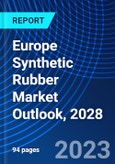Europe Synthetic Rubber Market Outlook, 2028- Product Image