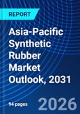 Asia-Pacific Synthetic Rubber Market Outlook, 2031- Product Image