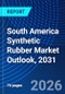 South America Synthetic Rubber Market Outlook, 2031 - Product Thumbnail Image