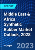 Middle East & Africa Synthetic Rubber Market Outlook, 2028- Product Image