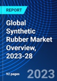 Global Synthetic Rubber Market Overview, 2023-28- Product Image
