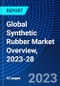 Global Synthetic Rubber Market Overview, 2023-28 - Product Thumbnail Image
