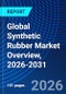 Global Synthetic Rubber Market Overview, 2026-2031 - Product Thumbnail Image