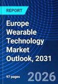 Europe Wearable Technology Market Outlook, 2031- Product Image