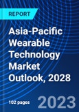 Asia-Pacific Wearable Technology Market Outlook, 2028- Product Image