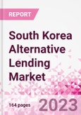 South Korea Alternative Lending Market Business and Investment Opportunities Databook - 75+ KPIs on Alternative Lending Market Size, By End User, By Finance Model, By Payment Instrument, By Loan Type and Demographics - Q2 2023 Update- Product Image