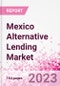 Mexico Alternative Lending Market Business and Investment Opportunities Databook - 75+ KPIs on Alternative Lending Market Size, By End User, By Finance Model, By Payment Instrument, By Loan Type and Demographics - Q2 2023 Update - Product Image