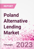 Poland Alternative Lending Market Business and Investment Opportunities Databook - 75+ KPIs on Alternative Lending Market Size, By End User, By Finance Model, By Payment Instrument, By Loan Type and Demographics - Q2 2023 Update- Product Image