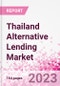 Thailand Alternative Lending Market Business and Investment Opportunities Databook - 75+ KPIs on Alternative Lending Market Size, By End User, By Finance Model, By Payment Instrument, By Loan Type and Demographics - Q2 2023 Update - Product Image