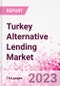 Turkey Alternative Lending Market Business and Investment Opportunities Databook - 75+ KPIs on Alternative Lending Market Size, By End User, By Finance Model, By Payment Instrument, By Loan Type and Demographics - Q2 2023 Update - Product Image