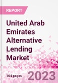 United Arab Emirates Alternative Lending Market Business and Investment Opportunities Databook - 75+ KPIs on Alternative Lending Market Size, By End User, By Finance Model, By Payment Instrument, By Loan Type and Demographics - Q2 2023 Update- Product Image