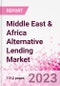 Middle East & Africa Alternative Lending Market Business and Investment Opportunities Databook - 75+ KPIs on Alternative Lending Market Size, By End User, By Finance Model, By Payment Instrument, By Loan Type and Demographics - Q2 2023 Update - Product Image