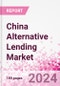 China Alternative Lending Market Business and Investment Opportunities Databook - 75+ KPIs on Alternative Lending Market Size, By End User, By Finance Model, By Payment Instrument, By Loan Type and Demographics - Q2 2023 Update - Product Image