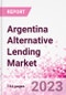 Argentina Alternative Lending Market Business and Investment Opportunities Databook - 75+ KPIs on Alternative Lending Market Size, By End User, By Finance Model, By Payment Instrument, By Loan Type and Demographics - Q2 2023 Update - Product Image