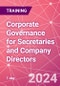 Corporate Governance for Secretaries and Company Directors Training Course - Become A Trusted Advisor In Your Business (June 25, 2024) - Product Image