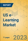 US e-Learning Market - Focused Insights 2023-2028- Product Image