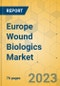 Europe Wound Biologics Market - Focused Insights 2023-2028 - Product Thumbnail Image
