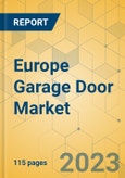Europe Garage Door Market - Focused Insights 2024-2029- Product Image
