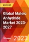 Global Maleic Anhydride Market 2023-2027 - Product Image