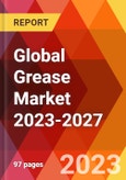 Global Grease Market 2023-2027- Product Image
