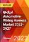 Global Automotive Wiring Harness Market 2023-2027 - Product Thumbnail Image