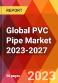 Global PVC Pipe Market 2023-2027- Product Image