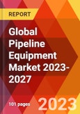 Global Pipeline Equipment Market 2023-2027- Product Image