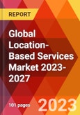 Global Location-Based Services Market 2023-2027- Product Image