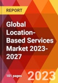 Global Location-Based Services Market 2023-2027- Product Image