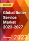 Global Boiler Service Market 2023-2027 - Product Thumbnail Image