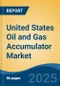 United States Oil and Gas Accumulator Market, Competition, Forecast & Opportunities, 2018-2028 - Product Thumbnail Image