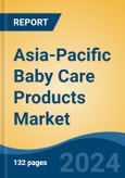 Asia-Pacific Baby Care Products Market, By Country, Competition, Forecast and Opportunities, 2019-2029F- Product Image