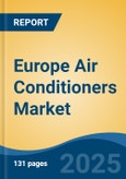 Europe Air Conditioners Market, Competition, Forecast & Opportunities, 2018-2028- Product Image