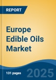 Europe Edible Oils Market, Competition, Forecast & Opportunities, 2018-2028- Product Image