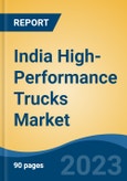 India High-Performance Trucks Market, Competition, Forecast & Opportunities, 2019-2029- Product Image