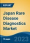 Japan Rare Disease Diagnostics Market, Competition, Forecast & Opportunities, 2018-2028 - Product Image