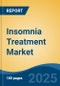 Insomnia Treatment Market - Global Industry Size, Share, Trends Opportunity, and Forecast, 2028F - Product Thumbnail Image