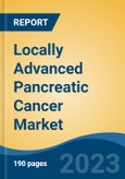 Locally Advanced Pancreatic Cancer Market - Global Industry Size, Share, Trends Opportunity, and Forecast, 2028F- Product Image