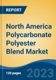North America Polycarbonate Polyester Blend Market, Competition, Forecast & Opportunities, 2018-2028- Product Image