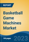 Basketball Game Machines Market - Global Industry Size, Share, Trends Opportunity, and Forecast, 2028F- Product Image