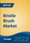 Bristle Brush Market - Global Industry Size, Share, Trends Opportunity, and Forecast, 2028F - Product Image