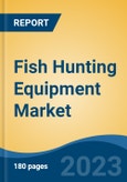 Fish Hunting Equipment Market - Global Industry Size, Share, Trends Opportunity, and Forecast, 2028F- Product Image