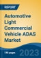 Automotive Light Commercial Vehicle ADAS Market - Global Industry Size, Share, Trends Opportunity, and Forecast, 2028F - Product Image