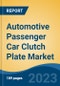 Automotive Passenger Car Clutch Plate Market - Global Industry Size, Share, Trends Opportunity, and Forecast, 2028F - Product Image