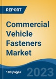 Commercial Vehicle Fasteners Market - Global Industry Size, Share, Trends Opportunity, and Forecast, 2028F- Product Image