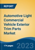Automotive Light Commercial Vehicle Exterior Trim Parts Market - Global Industry Size, Share, Trends Opportunity, and Forecast, 2028F- Product Image