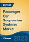Passenger Car Suspension Systems Market - Global Industry Size, Share, Trends Opportunity, and Forecast, 2028F - Product Image