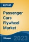 Passenger Cars Flywheel Market - Global Industry Size, Share, Trends Opportunity, and Forecast, 2028F - Product Image