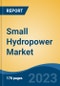 Small Hydropower Market - Global Industry Size, Share, Trends Opportunity, and Forecast, 2028F - Product Thumbnail Image