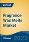 Fragrance Wax Melts Market - Global Industry Size, Share, Trends Opportunity, and Forecast, 2028F - Product Image